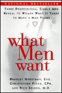 What Men Want Three Professional Single Men Reveal to Women What It Takes to Make a Man Yours