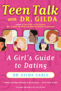 Teen Talk with Dr. Gilda: A Girl's Guide to Dating