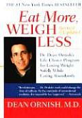 Eat More Weigh Less Dr Dean Ornishs Life Choice Program for Losing Weight Safely While Eating Abundantly