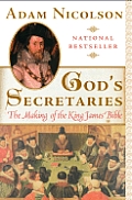 Gods Secretaries The Making of the King James Bible