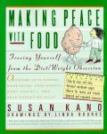 Making Peace with Food Freeing Yourself from the Diet Weight Obsession