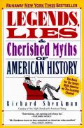 Legends Lies & Cherished Myths of American History