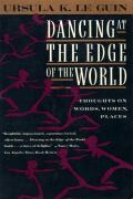 Dancing At the Edge Of World: Thoughts on Words, Women, Places