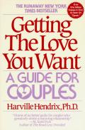 Getting The Love You Want 1st Edition