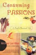 Consuming Passions: A Food-Obsessed Life