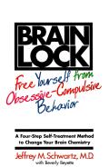Brain Lock Free Yourself from Obsessive Compulsive Behavior