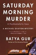Saturday Morning Murder A Psychoanalytic Case