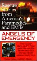 Angels Of Emergency Rescue Stories From Americas Paramedics & Emts