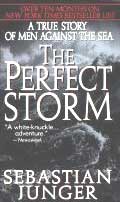 Perfect Storm A True Story of Men Against the Sea