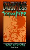 Blood Relations world Of Darkness Vampire