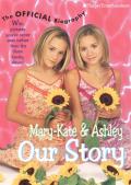 Our Story Mary Kate & Ashley Olsen