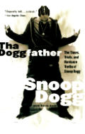 Tha Doggfather The Times Trials & Hardcore Truths Of Snoop Dogg