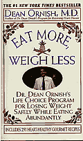 Eat More Weigh Less Dr Dean Ornishs Program for Losing Weight Safely While Eating Abundantly