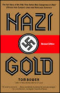 Nazi Gold The Full Story Of The Fifty Year Swiss Nazi Conspiracy to Steal Billions from Europes Jews & Holocaust Survivors