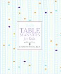 Emily Posts Table Manners For Kids