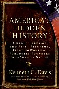 Americas Hidden History Untold Tales of the First Pilgrims Fighting Women & Forgotten Founders Who Shaped a Nation