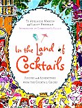 In the Land of Cocktails Recipes & Adventures from the Cocktail Chicks