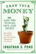 Grow Your Money!: 101 Easy Tips to Plan, Save, and Invest