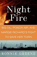 Night Fire Big Oil Poison Air & Margie Richards Fight to Save Her Town