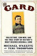Card Collectors Con Men & the True Story of Historys Most Desired Baseball Card