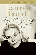 By Myself & Then Some Lauren Bacall