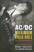 AC DC Maximum Rock & Roll The Ultimate Story of the Worlds Greatest Rock & Roll Band