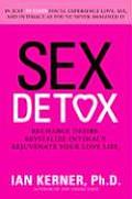 Sex Detox Recharge Desire Revitalize Intimacy Rejuvenate Your Love Life