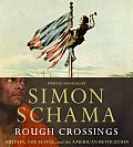 Rough Crossings Britain the Slaves & the American Revolution
