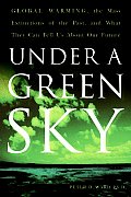 Under a Green Sky: Global Warming, the Mass Extinctions of the Past, and What They Can Tell Us about Our Future