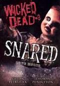 Snared Wicked Dead