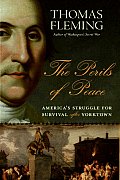 Perils of Peace Americas Struggle for Survival After Yorktown