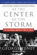 At the Center of the Storm The CIA During Americas Time of Crisis