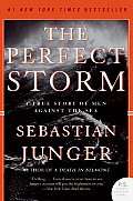 Perfect Storm A True Story of Men Against the Sea