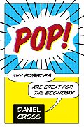 Pop Why Bubbles Are Great for the Economy