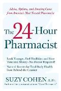 24 Hour Pharmacist Advice Options & Amazing Cures from Americas Most Trusted Pharmacist