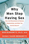 Why Men Stop Having Sex Men the Phenomenon of Sexless Relationships & What You Can Do about It