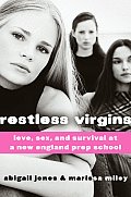 Restless Virgins Love Sex & Survival at a New England Prep School