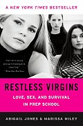 Restless Virgins: Love, Sex, and Survival in Prep School