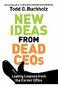 New Ideas from Dead Ceos Lasting Lessons from the Corner Office