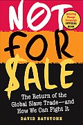 Not for Sale The Return of the Global Slave Trade & How We Can Fight It