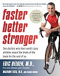 Faster Better Stronger 10 Proven Secrets to a Healthier Body in 12 Weeks