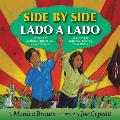 Side by Side Lado a lado The Story of Dolores Huerta & Cesar Chavez La historia de Dolores Huerta y Cesar Chavez
