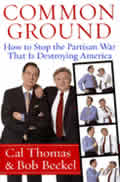 Common Ground How to Stop the Partisan War That Is Destroying America
