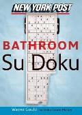 New York Post Bathroom Sudoku: The Official Utterly Addictive Number-Placing Puzzle