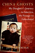 China Ghosts My Daughters Journey to America My Passage to Fatherhood