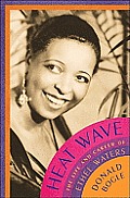 Heat Wave The Life & Career Of Ethel Waters