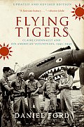 Flying Tigers Claire Chennault & His American Volunteers 1941 1942