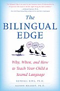 Bilingual Edge Why When & How to Teach Your Child a Second Language