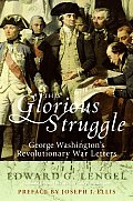 This Glorious Struggle George Washingtons Revolutionary War Letters