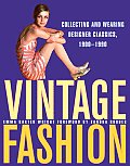 Vintage Fashion Collecting & Wearing Designer Classics 1900 1990